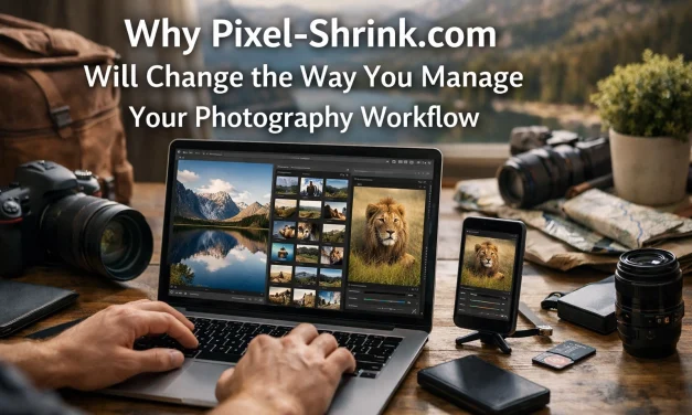 Why Pixel-Shrink.com Will Change the Way You Manage Your Photography Workflow