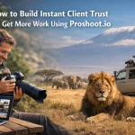 How to Build Instant Client Trust and Get More Work Using Proshoot.io