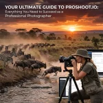 The Ultimate Guide to Proshoot.io: Everything You Need to Succeed as a Professional Photographer